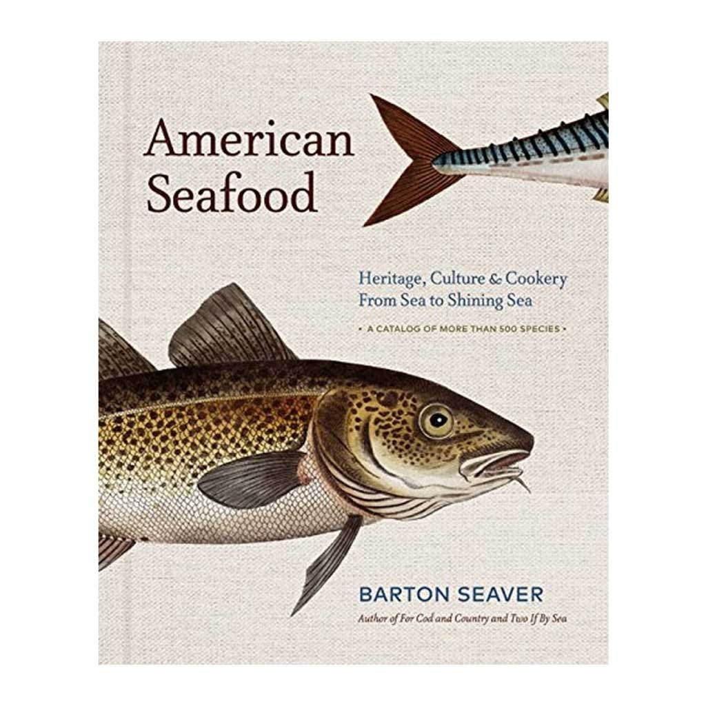 American Seafood: Heritage, Culture & Cookery From Sea to Shining Sea