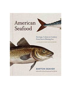 American Seafood: Heritage, Culture & Cookery From Sea to Shining Sea